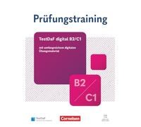 Prüfungstraining DaF. Digitaler TestDaF B2/C1 - Übungsbuch mit Lösungen und Audios als Download
