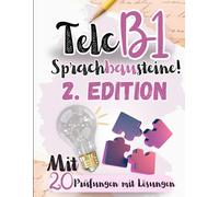 Prüfungstraining Deutsch B1: 20 Telc B1 Sprachbausteine - 20 Sprachbausteine Prüfungen mit Lösungen! Von telc Lehrern verfasst: TELC PRÜFUNGEN MIT LÖSUNGEN, 2 EDITION