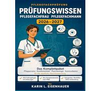 Prüfungswissen Pflegefachfrau Pflegefachmann 2026-2027: Das Komplettpaket Pflegeprozess, Krankheitsbilder, Pharmakologie und Kommunikation für die staatliche Abschlussprüfung