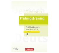 Prufungstraining DaF: Zertifikat Deutsch/telc Deutsch B1 - Ubungsbuch mit C