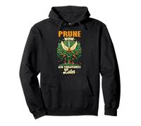 PRUNE NOW ASK FORGIVENESS LATER Pullover Hoodie