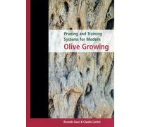 Pruning and Training Systems for Modern Olive Growing