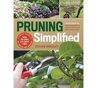 Pruning Simplified : A Step-by-Step Guide to 50 Popular Trees and Shrubs