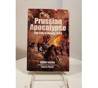 Prussian Apocalypse: The Fall of Danzig 1945