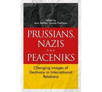 Prussians, Nazis and Peaceniks: Changing Images of Germany in International Relations