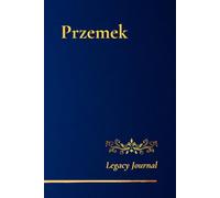 Przemek’s Legacy Journal: Write Boldly. Think Freely. Dream Without Limits.