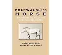 Przewalski's Horse: The History and Biology of an Endangered Species (Suny Series in Endangered Species)
