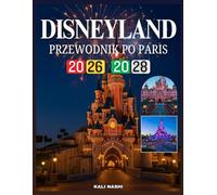 PRZEWODNIK PO DISNEYLAND PARIS 2026-2028