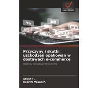Przyczyny i skutki uszkodzeń opakowań w dostawach e-commerce: Badanie z perspektywy konsumenta