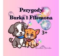 Przygody Burka i Filemona: Zapraszamy do świata pełnego przygód i zabawy z Burkiem i Filemonem! Ta urocza książeczka dla dzieci 3+ przeniesie maluchy ... przygód dwóch sympatycznych bohaterów.