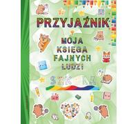 PRZYJAŹNIK. Moja księga fajnych ludzi. Szkoła: PRZYJAŹNIK to pamiętnik, do którego mogą wpisać się osoby, które spotykasz w szkole, stworzysz własną kolekcję przyjaciół