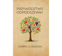 Przywództwo od podszewki: Leadership From the Inside Out