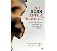 'PS: Burn After Reading': The Kellock-Taschereau Commision and Soviet Espionage (Osgoode Society for Canadian Legal History)