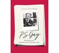 PS Gay : More letters and memories from The Gay Byrne Show