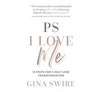 PS I Love Me: 12 Steps for a Self-Love Transformation