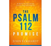 Psalm 112 Promise, The: 8 Keys to Becoming Stable and Prosperous