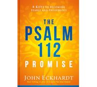 Psalm 112 Promise, The: 8 Keys to Becoming Stable and Prosperous