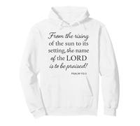 Psalm 113 3 From Rising Of Sun To Setting Name Praised Bible Pullover Hoodie