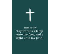 Psalm 119:105 - Thy Word Is a Lamp unto My Feet - Bible Verse Notebook: 120 Lined Blank Pages at 6 x 9 Inches