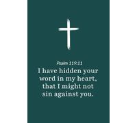 Psalm 119:11 - I Have Hidden Your Word in My Heart - Bible Verse Notebook: 120 Lined Blank Pages at 6 x 9 Inches