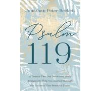 Psalm 119: A Twenty-Two-Day Devotional Study Designed to Help You Journey through the Riches of This Beautiful Psalm