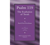 Psalm 119: The Exaltation of Torah (Biblical and Judaic Studies from the University of California, San Diego)
