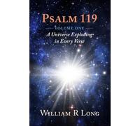 Psalm 119: Volume 1: A Universe Exploding in Every Verse