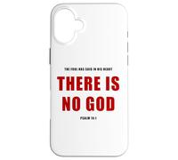 Psalm 14:1 The Fool Has Said, THERE IS NO GOD - Evangelism Case for iPhone 16 Plus