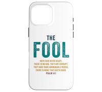 Psalm 14:1 The Fool Hath Said There is No God - Evangelism Case for iPhone 16 Pro Max