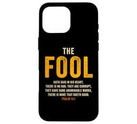 Psalm 14:1 The Fool Hath Said There is No God - Evangelism Case for iPhone 16 Pro Max