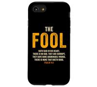 Psalm 14:1 The Fool Hath Said There is No God - Evangelism Case for iPhone SE (2020) / 7/8