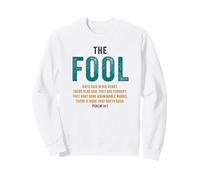 Psalm 14:1 The Fool Hath Said There is No God - Evangelism Sweatshirt