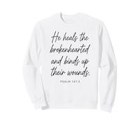 Psalm 147:3 He Heals the Brokenhearted Bible Verse Scripture Sweatshirt