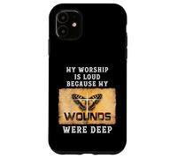 Psalm 147:3 My Worship is Loud Because Wounds were Deep Case for iPhone 11