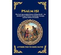 Psalm 151: The Lost Apocryphal Hymn of King David - An Ancient Song of Divine Anointing, Courage, and the Defeat of Goliath (109)