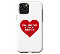 Psalm 18:1 - I Will Love Thee, O LORD, My Strength Heart Case for iPhone 11 Pro