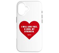 Psalm 18:1 - I Will Love Thee, O LORD, My Strength Heart Case for iPhone 16