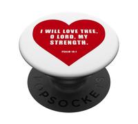 Psalm 18:1 - I Will Love Thee, O LORD, My Strength Heart PopSockets Adhesive PopGrip