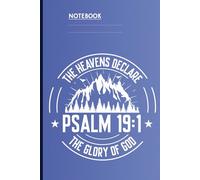 Psalm 19:1 The Heavens Declare The Glory Of God - Christian Bible Verse With Mountain And Forest Design: Notebook
