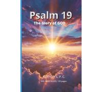 Psalm 19 - The Glory of GOD.: The heavens declare the Glory of GOD.