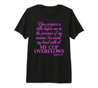 Psalm 23:5 Scripture Prayer My Cup Overflows Bible Verse Premium T-Shirt