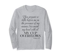 Psalm 23 5 You Prepare A Table My Cup Overflows Bible Verse Long Sleeve T-Shirt