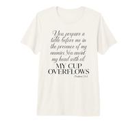Psalm 23 5 You Prepare A Table My Cup Overflows Bible Verse Premium T-Shirt