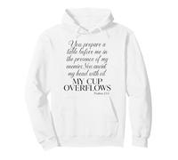 Psalm 23 5 You Prepare A Table My Cup Overflows Bible Verse Pullover Hoodie