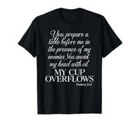 Psalm 23 5 You Prepare A Table My Cup Overflows Bible Verse T-Shirt