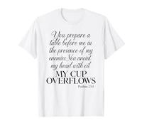 Psalm 23 5 You Prepare A Table My Cup Overflows Bible Verse T-Shirt