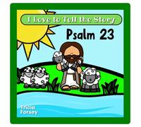 Psalm 23 (I Love to Tell the Story)