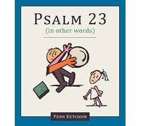 Psalm 23 (in other words)