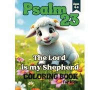 Psalm 23 The Lord Is My Shepherd: Coloring Book for Kids Ages 4-8
