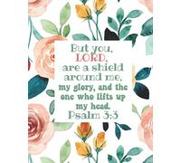 Psalm 3:3 But you, LORD, are a shield around me, my glory, and the one who lifts up my head.: Bible composition notebook for a Christian gift